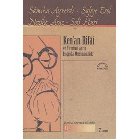 Ken’an Rifai ve Yirminci Asrın Işığında Müslümanlık - Sofi Huri Samiha Ayverdi Safiye Erol Nezihe Araz