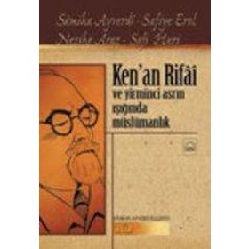 Ken’an Rifai ve Yirminci Asrın Işığında Müslümanlık - Sofi Huri Samiha Ayverdi Safiye Erol Nezihe Araz