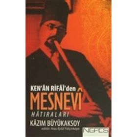 KEN'AN RIFAI'DEN MESNEVI HATIRALARI - KAZIM BÜYÜKAKSOY