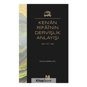 Ken'an Rifai'nin Dervişlik Anlayışı - Hasan Kerim Güç