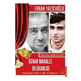 KENAR MAHALLE DELIKANLISI - ERHAN YAZICIOĞLU