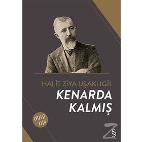 Kenarda Kalmış - halit ziya usakligil