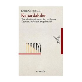 Kenardakiler-teoriden Uygulamaya Suç Ve Sapma Üzerine Sosyolojik Araştırmalar - Kolektif