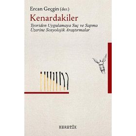 Kenardakiler-teoriden Uygulamaya Suç Ve Sapma Üzerine Sosyolojik Araştırmalar - Kolektif