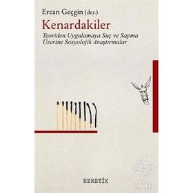 Kenardakiler-teoriden Uygulamaya Suç Ve Sapma Üzerine Sosyolojik Araştırmalar - Kolektif