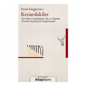 Kenardakiler-teoriden Uygulamaya Suç Ve Sapma Üzerine Sosyolojik Araştırmalar - Kolektif