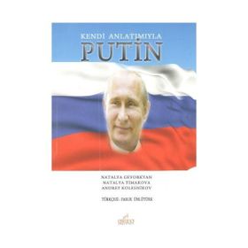 Kendi Anlatımıyla Putin - Faruk Ünlütürk