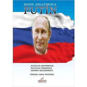 Kendi Anlatımıyla Putin - Faruk Ünlütürk