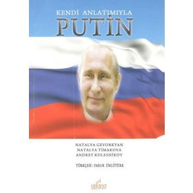 Kendi Anlatımıyla Putin - Faruk Ünlütürk