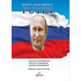 Kendi Anlatımıyla Putin - Faruk Ünlütürk