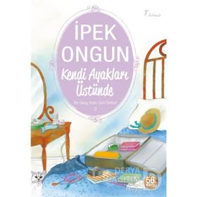 Kendi Ayakları Üstünde - Bir Genç Kızın Gizli Defteri - 3 - İPEK ONGUN