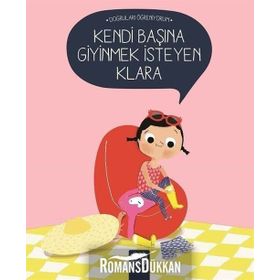 Kendi Başına Giyinmek İsteyen Klara - Nadine Brun Cosme