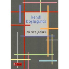 Kendi Boşluğunda - Ali Rıza Gelirli
