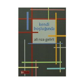 Kendi Boşluğunda - Ali Rıza Gelirli