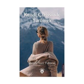 Kendi Çizgisinde Yürümek - Hanife Yurt Pekacar