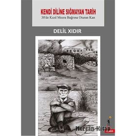 Kendi Diline Sığmayan Tarih - Delil Xıdır