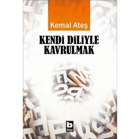 Kendi Diliyle Kavrulmak - Kemal Ateş