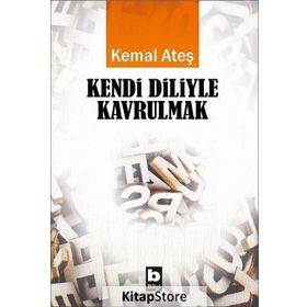 Kendi Diliyle Kavrulmak - Kemal Ateş