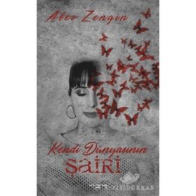 Kendi Dünyasının Şairi - Alev Zengin