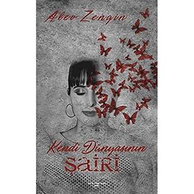 Kendi Dünyasının Şairi - Alev Zengin