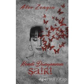 Kendi Dünyasının Şairi - Alev Zengin