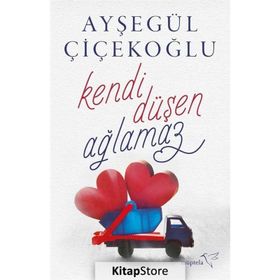 Kendi Düşen Ağlamaz - Ayşegül Çiçekoğlu