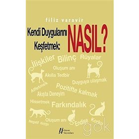 Kendi Duygularını Keşfetmek Nasıl? - Filiz Varavir