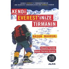 KENDI EVEREST'INIZE TIRMANIN HAYATIN İÇİNDE KENDI YERINIZI ARAYIN - NASUH MAHRUKI