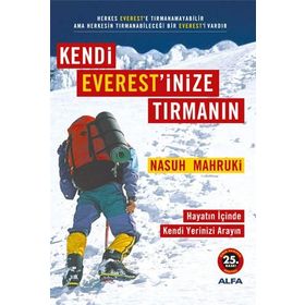 KENDI EVEREST'INIZE TIRMANIN HAYATIN İÇİNDE KENDI YERINIZI ARAYIN - NASUH MAHRUKI