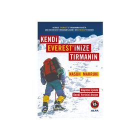 KENDI EVEREST'INIZE TIRMANIN HAYATIN İÇİNDE KENDI YERINIZI ARAYIN - NASUH MAHRUKI