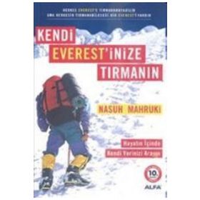 KENDI EVEREST'INIZE TIRMANIN HAYATIN İÇİNDE KENDI YERINIZI ARAYIN - NASUH MAHRUKI