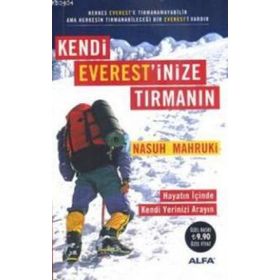 KENDI EVEREST'INIZE TIRMANIN HAYATIN İÇİNDE KENDI YERINIZI ARAYIN - NASUH MAHRUKI