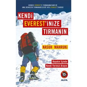 KENDI EVEREST'INIZE TIRMANIN HAYATIN İÇİNDE KENDI YERINIZI ARAYIN - NASUH MAHRUKI