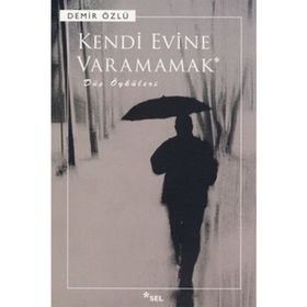 KENDI EVINE VARAMAMAK - DEMIR ÖZLÜ
