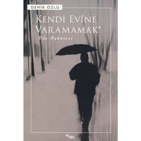 KENDI EVINE VARAMAMAK - DEMIR ÖZLÜ