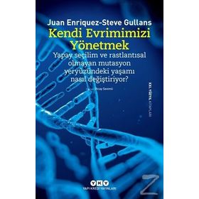 Kendi Evrimimizi Yönetmek - Juan Enriquez - Steve Gullans