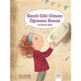 Kendi Gibi Olmayı Öğrenen Noona Ve Sihirli Silgi - Orit Gidali - 1001 Çiçek Yayınları