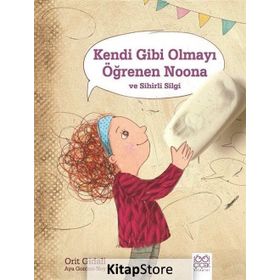 Kendi Gibi Olmayı Öğrenen Noona Ve Sihirli Silgi - Orit Gidali - 1001 Çiçek Yayınları