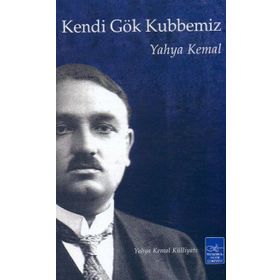 Kendi Gök Kubbemiz - Yahya Kemal Beyatlı