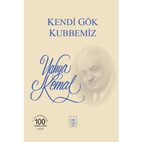 Kendi Gök Kubbemiz - Yahya Kemal Beyatlı