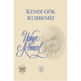 Kendi Gök Kubbemiz - Yahya Kemal Beyatlı