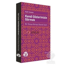 Kendi Gözlerimizle Görmek - Kadir Canatan