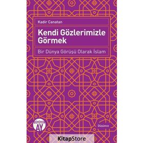 Kendi Gözlerimizle Görmek - Kadir Canatan