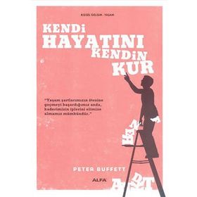 KENDI HAYATINI KENDIN KUR - PETER BUFFETT