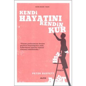 KENDI HAYATINI KENDIN KUR - PETER BUFFETT