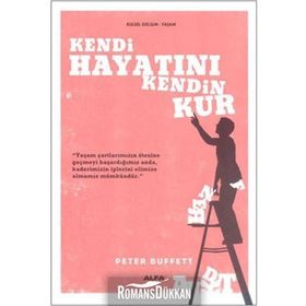 KENDI HAYATINI KENDIN KUR - PETER BUFFETT