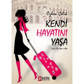KENDI HAYATINI YAŞA - ÖZLEM ÇELIK