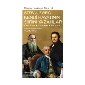 Kendi Hayatının Şiirini Yazanlar Casanova-Stendhal-Tolstoy - Stefan Zweıg