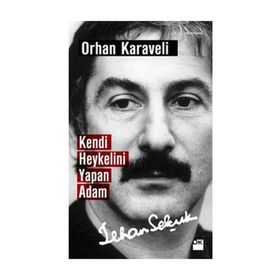 KENDI HEYKELINI YAPAN ADAM - ORHAN KARAVELI