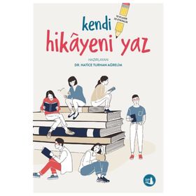Kendi Hikayeni Yaz - Hatice Turhan Ağrelim